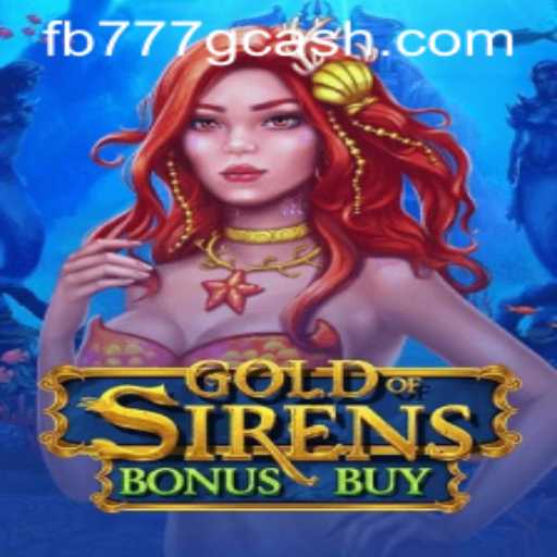 Unveiling the Exciting World of GoldofSirensBonusBuy and FB777.COM