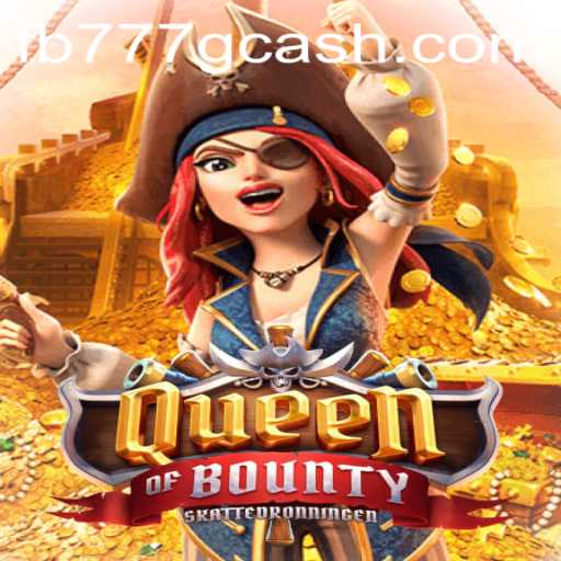 Exploring the Excitement of QueenofBounty and FB777.COM