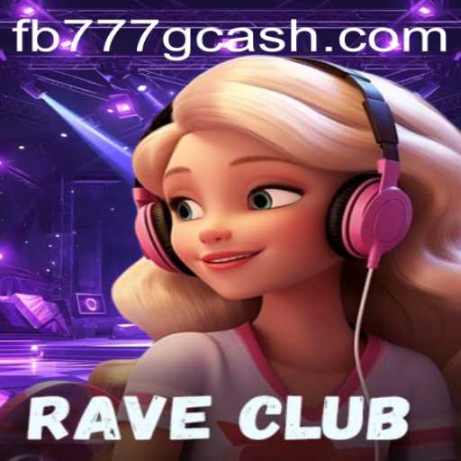 RaveClub: An Immersive Gaming Experience with FB777.COM